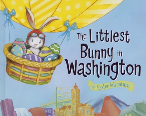 9781492612315: The Littlest Bunny in Washington: An Easter Adventure