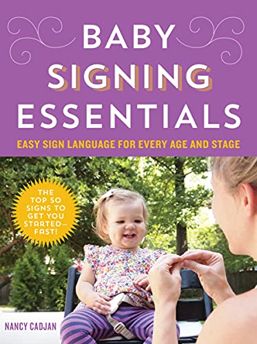 Imagen de archivo de Baby Signing Essentials: Easy Sign Language for Every Age and Stage a la venta por SecondSale
