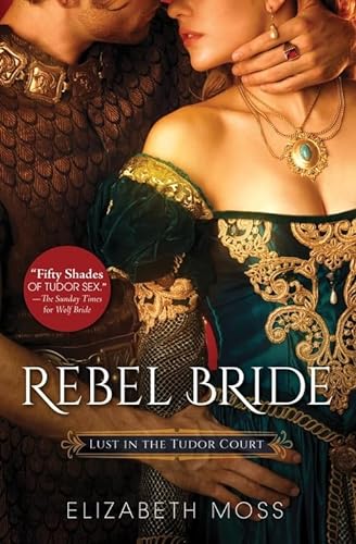 9781492613855: Rebel Bride: 2 (Lust in the Tudor Court)