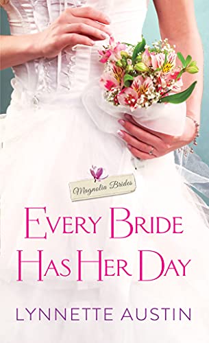 Stock image for Every Bride Has Her Day: a heartwarming and sweet southern romance (Magnolia Brides) for sale by SecondSale