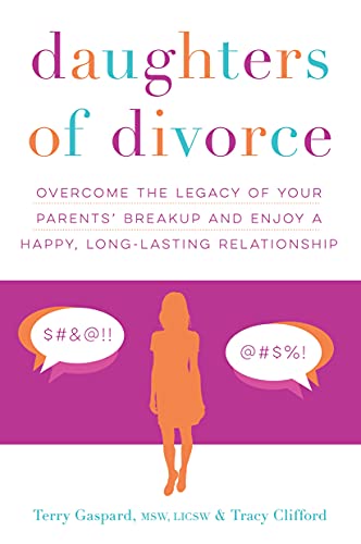 Stock image for Daughters of Divorce: Overcome the Legacy of Your Parents' Breakup and Enjoy a Happy, Long-Lasting Relationship for sale by SecondSale
