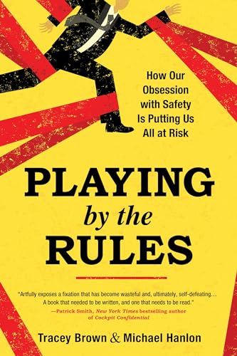 9781492620716: Playing by the Rules: How Our Obsession with Safety Is Putting Us All at Risk