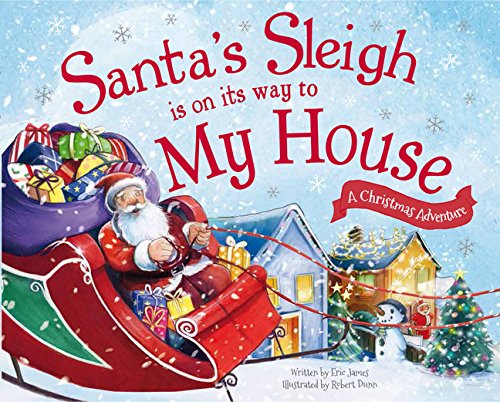 Beispielbild fr Santa's Sleigh Is on Its Way to My House: A Christmas Adventure zum Verkauf von SecondSale