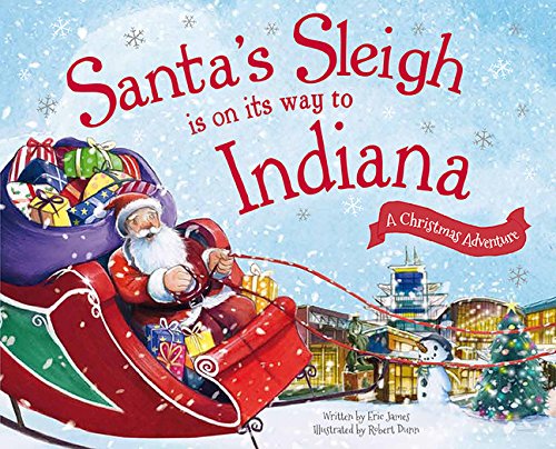 Imagen de archivo de Santa's Sleigh Is on Its Way to Indiana: A Christmas Adventure a la venta por ZBK Books