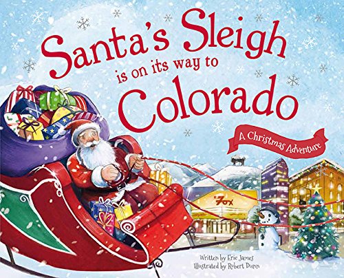 Stock image for Santas Sleigh Is on Its Way to Colorado: A Christmas Adventure for sale by Goodwill of Colorado