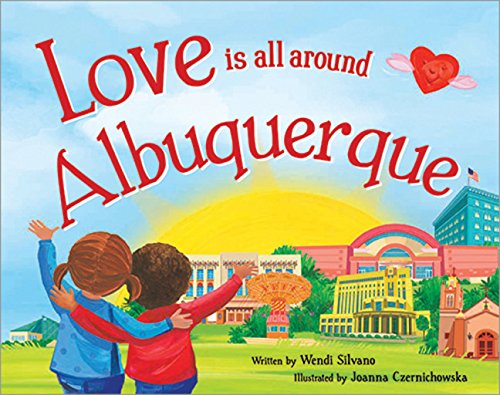 Stock image for Love Is All Around Albuquerque for sale by Wonder Book