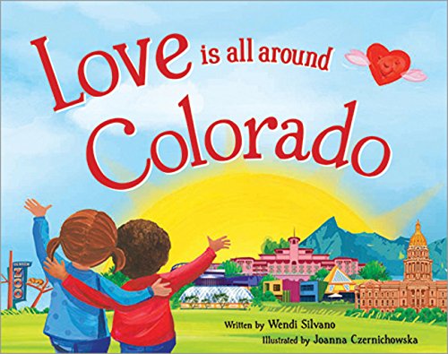 Stock image for Love Is All Around Colorado for sale by SecondSale