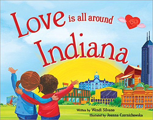 Imagen de archivo de Love Is All Around Indiana a la venta por Better World Books