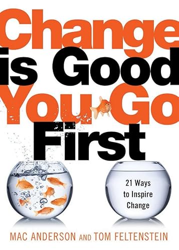 Beispielbild fr Change Is Good. You Go First : 21 Ways to Inspire Change zum Verkauf von Better World Books