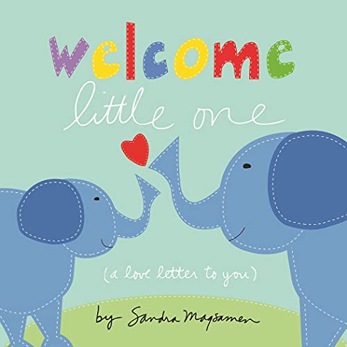 Beispielbild fr Welcome Little One: Shower Your Little One with Love with this Special Board Book for Newborns (elephant books, baby gifts to send new parents) (Welcome Little One Baby Gift Collection) zum Verkauf von Wonder Book