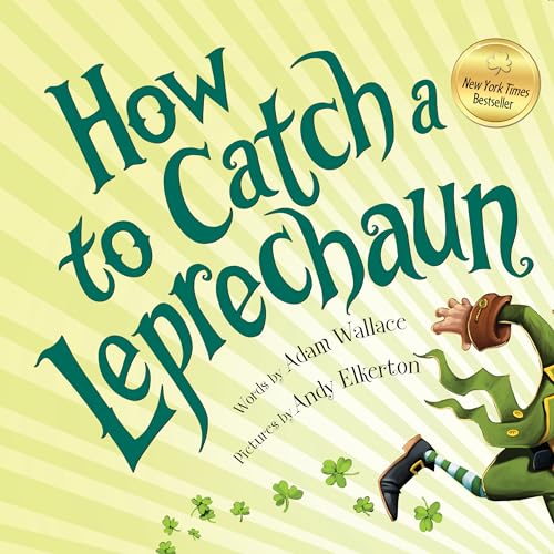 Beispielbild fr How to Catch a Leprechaun: A Saint Patrick's Day Book for Kids zum Verkauf von Reliant Bookstore