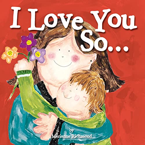 Imagen de archivo de I Love You So.: (Gifts for New Parents, Gifts for Mother's Day and Father's Day) (Marianne Richmond) a la venta por SecondSale