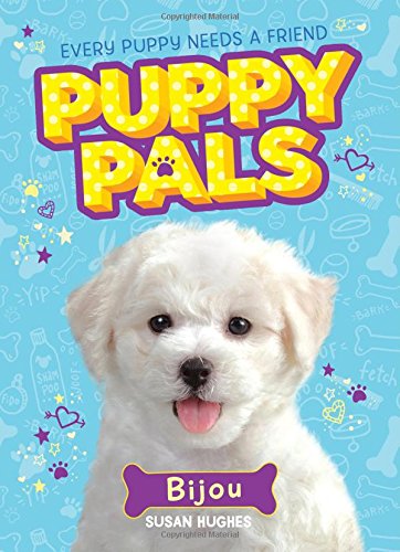 Stock image for Bijou (Puppy Pals, 4) for sale by Gulf Coast Books