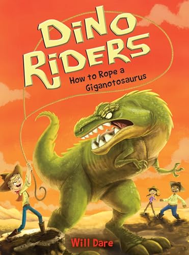 Stock image for How to Rope a Giganotosaurus (Dino Riders, 2) for sale by Dream Books Co.