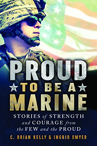 Stock image for Proud to Be a Marine: Stories of Strength and Courage from the Few and the Proud for sale by HPB-Diamond