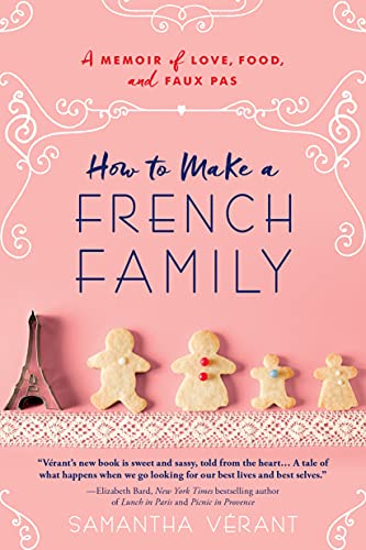 Imagen de archivo de How to Make a French Family: A Memoir of Love, Food, and Faux Pas a la venta por More Than Words