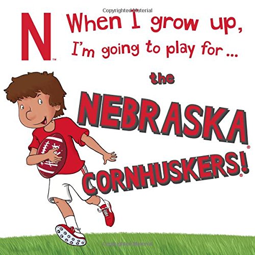 Stock image for When I Grow Up, Im Going to Play for the Nebraska Cornhuskers (When I Grow Up.football) for sale by Read&Dream