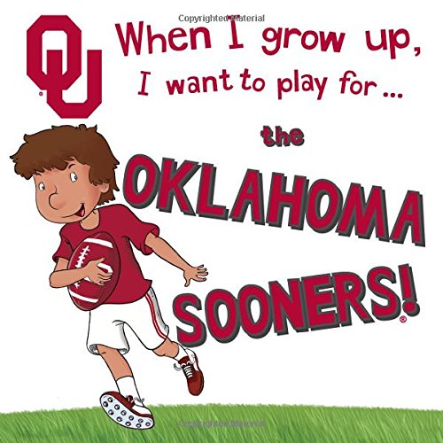 Stock image for When I Grow Up, I Want to Play for the Oklahoma Sooners (When I Grow Up.football) for sale by Once Upon A Time Books