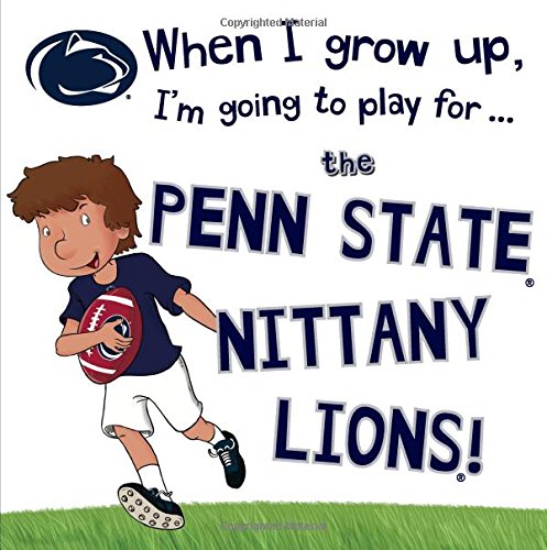 Imagen de archivo de When I Grow Up, I'm Going to Play for the Penn State Nittany Lions (When I Grow Up.football) a la venta por BooksRun