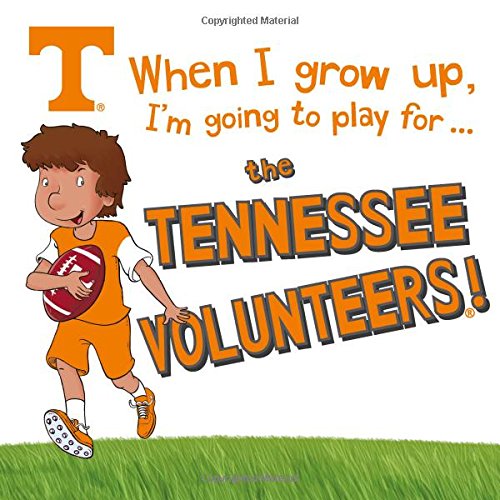 Stock image for When I Grow Up, I'm Going to Play for the Tennessee Volunteers (When I Grow Up.football) for sale by SecondSale