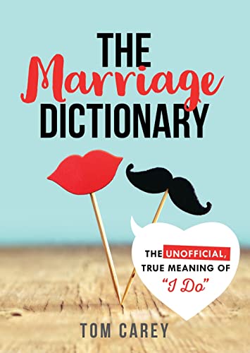 Stock image for The Marriage Dictionary : The Unofficial, True Meaning of "I Do" for sale by Better World Books