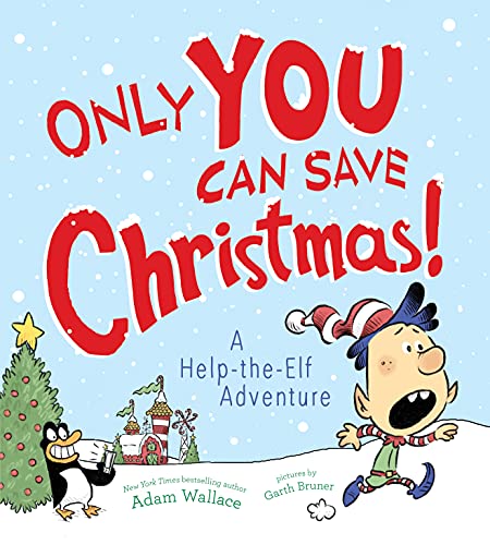 Imagen de archivo de Only YOU Can Save Christmas!: A Funny & Interactive Christmas Elf Book for Children (A Help-the-elf Adventure) a la venta por ZBK Books