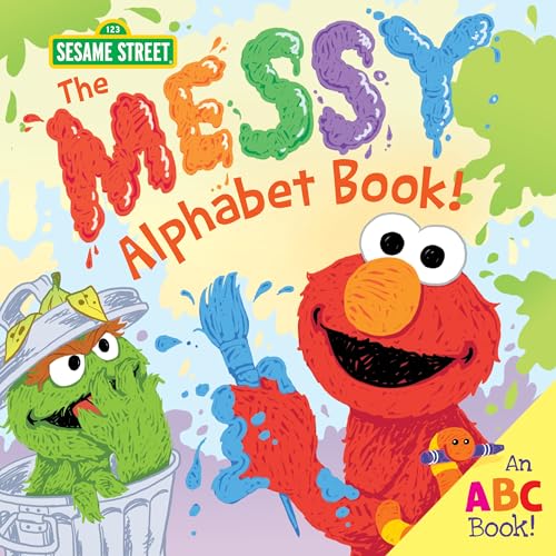 Beispielbild fr The Messy Alphabet Book!: A Silly ABC Story of Creative Fun with Oscar the Grouch, Elmo & Friends! (Back to School Playful Learning for Toddlers and Kids) (Sesame Street Scribbles) zum Verkauf von Wonder Book