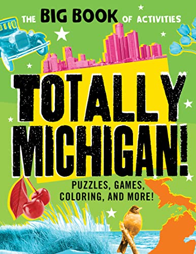 Stock image for Totally Michigan!: Puzzles, games, coloring, and more! (Hawk's Nest Activity Books) for sale by GF Books, Inc.