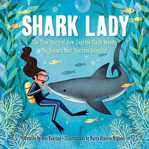 9781492642046: Shark Lady: The True Story of How Eugenie Clark Became the Ocean’s Most Fearless Scientist