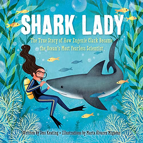 Stock image for Shark Lady: The True Story of How Eugenie Clark Became the Ocean's Most Fearless Scientist (Women in Science Books, Marine Biology for Kids, Shark Gifts) for sale by ZBK Books