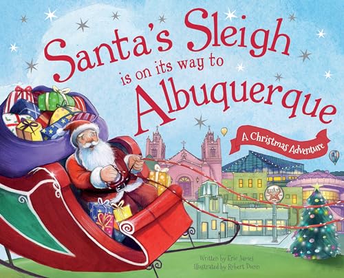 Imagen de archivo de Santa's Sleigh Is on Its Way to Albuquerque: A Christmas Adventure a la venta por SecondSale