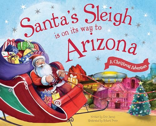 Beispielbild fr Santa's Sleigh Is on Its Way to Arizona: A Christmas Adventure zum Verkauf von SecondSale
