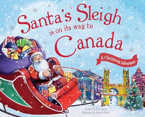 Imagen de archivo de Santas Sleigh Is on Its Way to Canada: A Christmas Adventure a la venta por Zoom Books Company