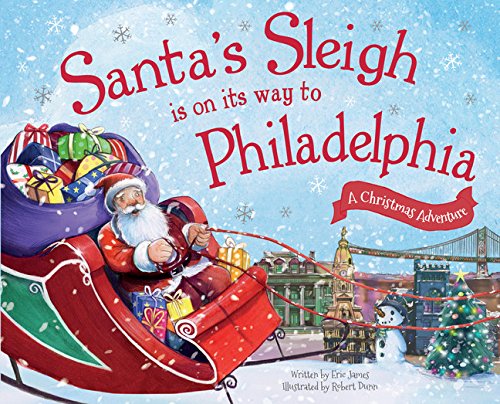Imagen de archivo de Santa's Sleigh Is on Its Way to Philadelphia: A Christmas Adventure a la venta por Gulf Coast Books