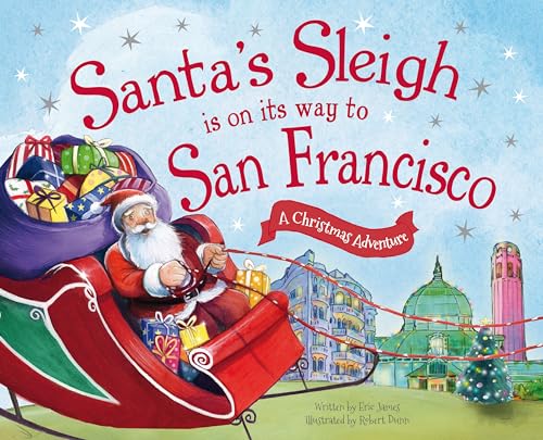 Stock image for Santa's Sleigh Is on Its Way to San Francisco: A Christmas Adventure for sale by SecondSale