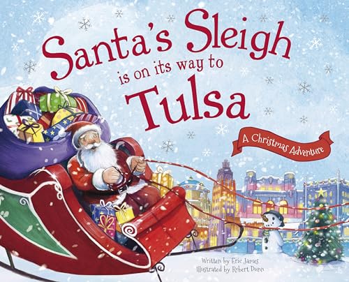 Imagen de archivo de Santa's Sleigh Is on Its Way to Tulsa: A Christmas Adventure a la venta por Once Upon A Time Books