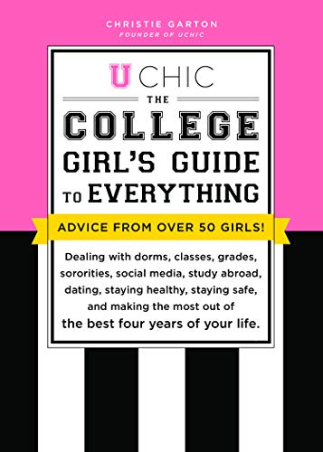 Imagen de archivo de U Chic: The College Girl's Guide to Everything: Dealing with Dorms, Classes, Sororities, Social Media, Dating, Staying Safe, and Making the Most Out of the Best Four Years of Your Life (Grad Gifts) a la venta por Gulf Coast Books