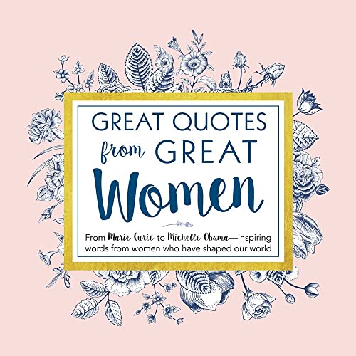 Beispielbild fr Great Quotes from Great Women: Words from the Women Who Shaped the World (Inspirational Gifts for Her) zum Verkauf von BooksRun