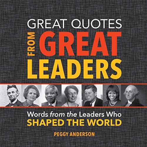 Beispielbild fr Great Quotes from Great Leaders: Words from the Leaders Who Shaped the World zum Verkauf von SecondSale
