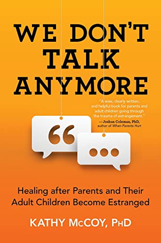 Beispielbild fr We Don't Talk Anymore: Healing after Parents and Their Adult Children Become Estranged zum Verkauf von GoldBooks
