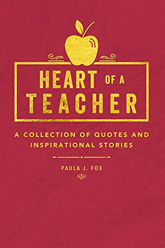 9781492651925: Heart of a Teacher: A Collection of Quotes & Inspirational Stories