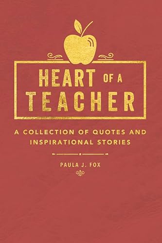 Stock image for Heart of a Teacher: A Collection of Quotes & Inspirational Stories for sale by SecondSale