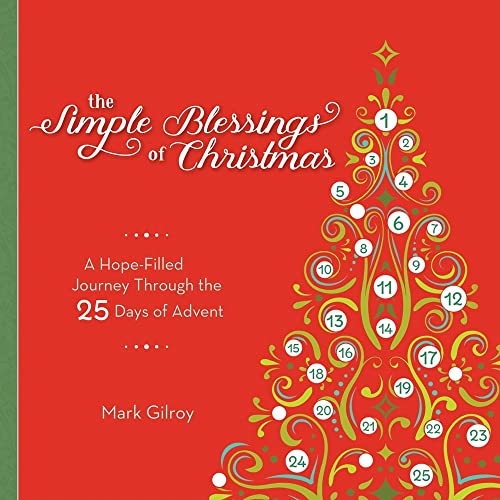 Stock image for The Simple Blessings of Christmas: A Hope Filled Journey Through the 25 Days of Advent (Devotional Christian Gift for Women) for sale by Goodwill of Colorado