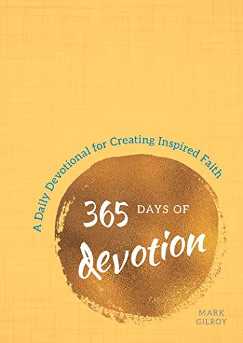 9781492651963: 365 Days of Devotion: A Daily Devotional for Creating Inspired Faith
