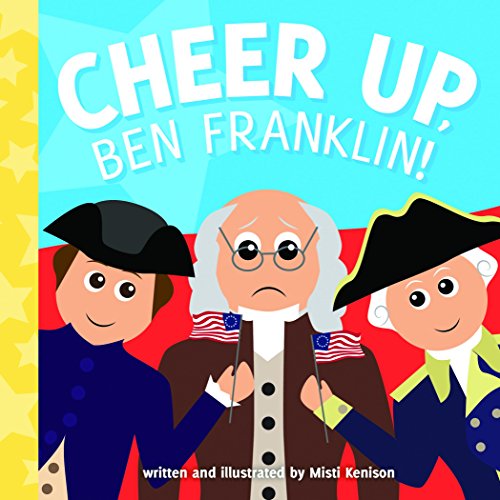 Beispielbild fr Cheer Up, Ben Franklin! (Young Historians, 1) zum Verkauf von Gulf Coast Books