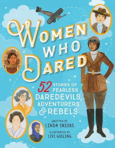 Beispielbild fr Women Who Dared : 52 Stories of Fearless Daredevils, Adventurers, and Rebels zum Verkauf von Better World Books
