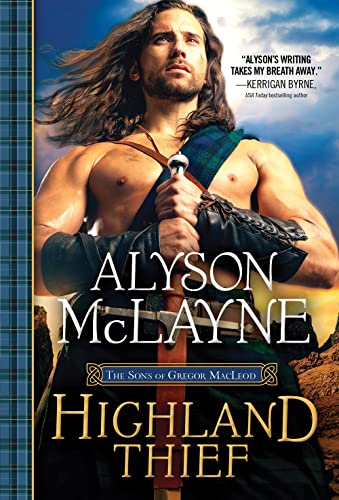 Stock image for Highland Thief: This Strong Laird is no Match for the Stubborn Lass He's Long Had His Heart Set On (The Sons of Gregor MacLeod Book 5) for sale by SecondSale