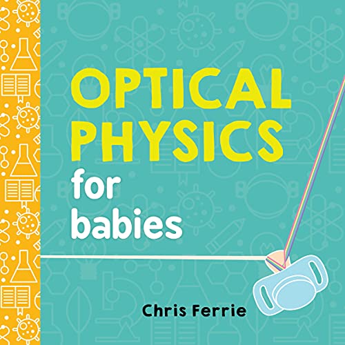 9781492656210: Optical Physics for Babies (Baby University)