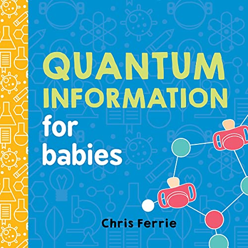 Stock image for QUANTUM INFORMATION FOR BABIES for sale by Books Puddle