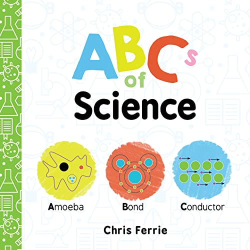 Beispielbild fr ABCs of Science: The Essential ABC Board Book of First STEM Words from the #1 Science Author for Kids (Science Gifts for Kids) (Baby University) zum Verkauf von Orion Tech